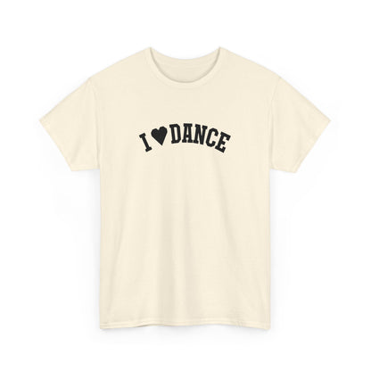 I Love Dance Zeigen Sie Ihren Stil und Ihre Leidenschaft - TeeGerDesign - T - Shirt - Crew neck