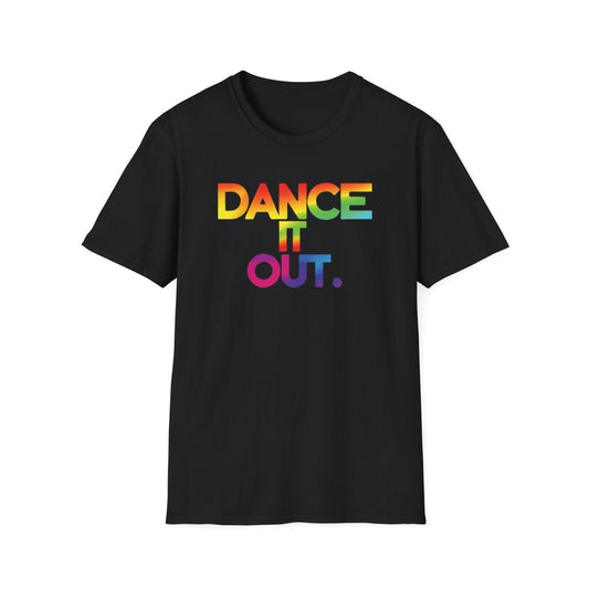 DANCE IT OUT Rave T - Shirt - TeeGerDesign - T - Shirt - Cotton