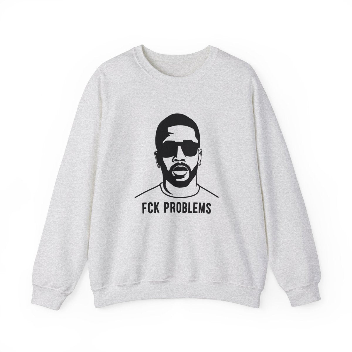 Fck Problems Sweatshirt - TeeGerDesign - Sweatshirt - Crew neck