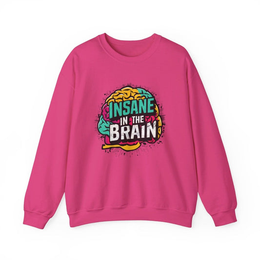 Insane in the Brain Sweatshirt - TeeGerDesign - Sweatshirt - Crew neck