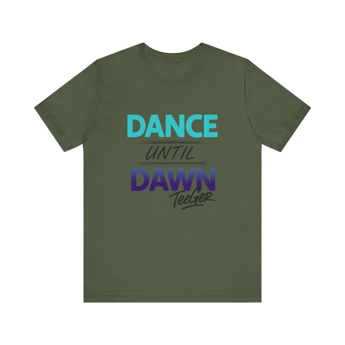 Maddy TeeGer Dance Until Dawn - Neon Statement Frontprint Shirt - TeeGerDesign - T-Shirt - 3001
