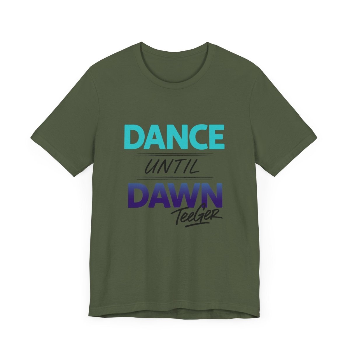 Maddy TeeGer Dance Until Dawn - Neon Statement Frontprint Shirt - TeeGerDesign - T-Shirt - 3001
