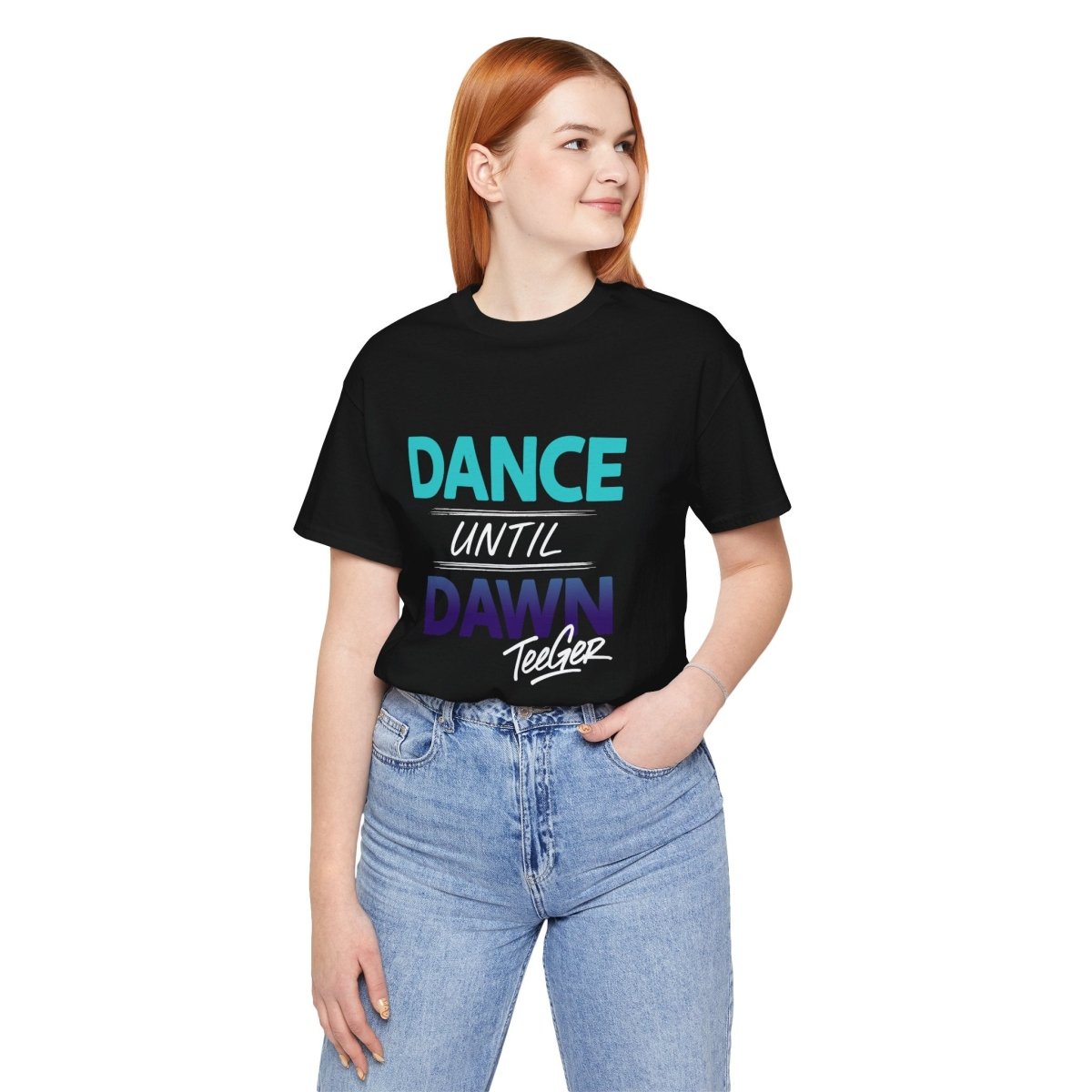 Maddy TeeGer Dance Until Dawn - Neon Statement Frontprint Shirt - TeeGerDesign - T-Shirt - 3001