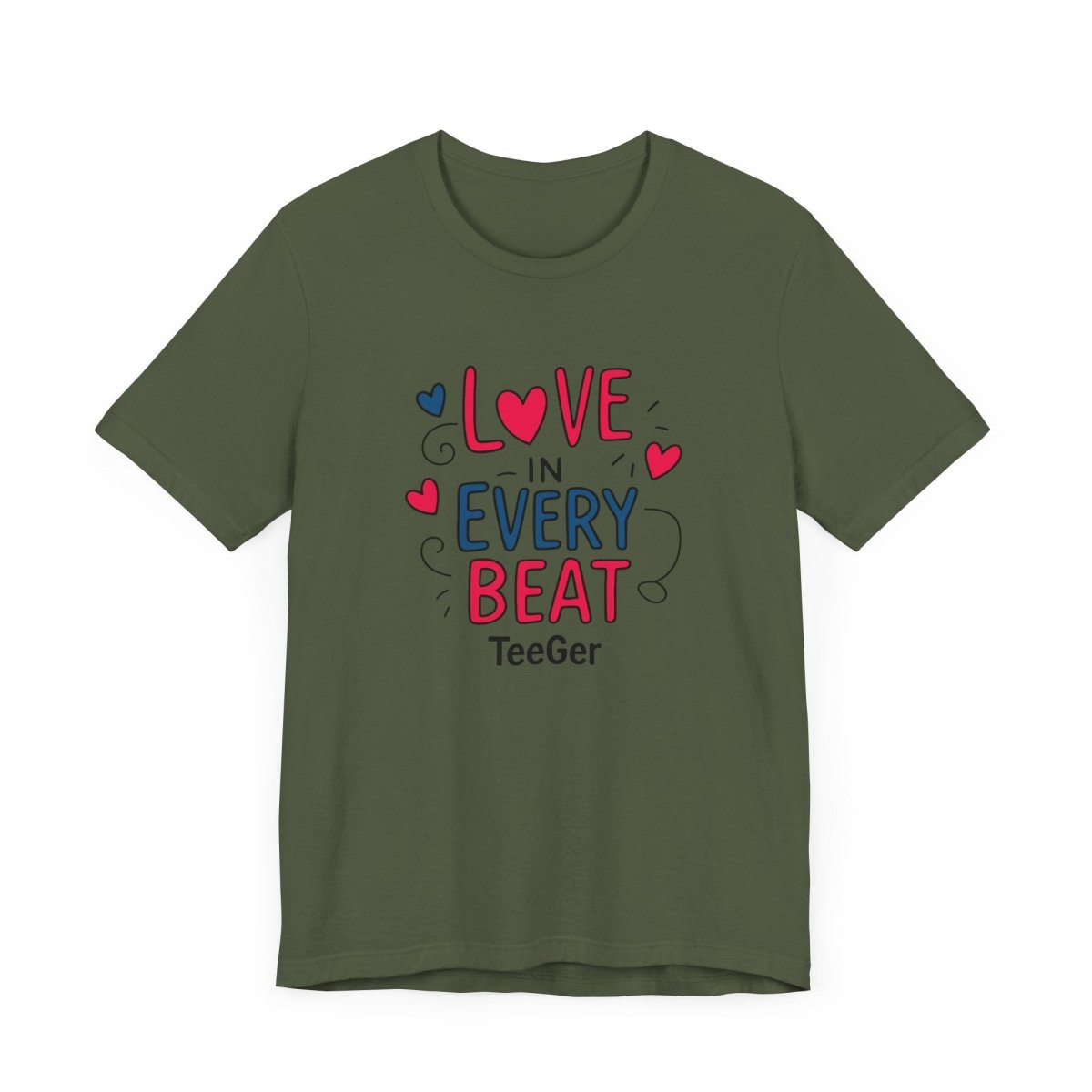 Maddy TeeGer Love In Every Beat - Feelgood Statement Frontprint Shirt - TeeGerDesign - T-Shirt - 3001